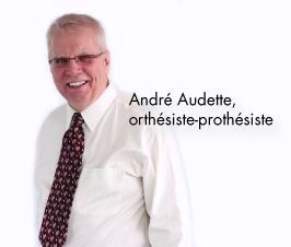 André Audette, orthésiste-prothésiste